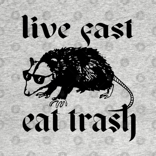 Live Fast, Eat Trash by Epic Byte